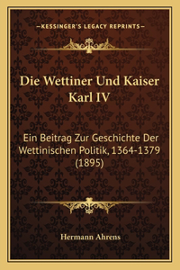 Wettiner Und Kaiser Karl IV