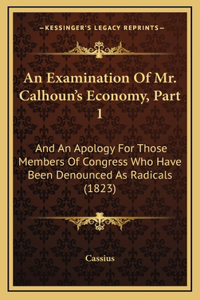 An Examination Of Mr. Calhoun's Economy, Part 1