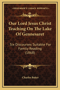 Our Lord Jesus Christ Teaching On The Lake Of Gennesaret