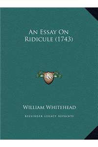 An Essay On Ridicule (1743)