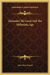 Alexander The Great And The Hellenistic Age