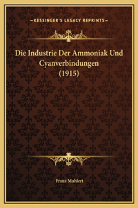 Industrie Der Ammoniak Und Cyanverbindungen (1915)