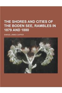 The Shores and Cities of the Boden See, Rambles in 1879 and 1880