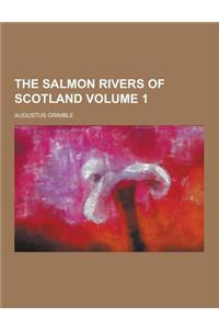 The Salmon Rivers of Scotland Volume 1