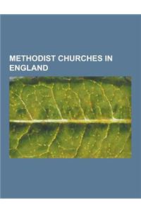 Methodist Churches in England: Alderley Edge Methodist Church, Bollington Methodist Church, Bristol Road Methodist Church, Brown Knowl Methodist Chur