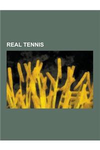 Real Tennis: Real Tennis Players, Real Tennis Venues, Palace of Fontainebleau, Hampton Court Palace, James I of Scotland, Clifton C