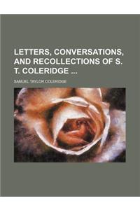 Letters, Conversations, and Recollections of S. T. Coleridge