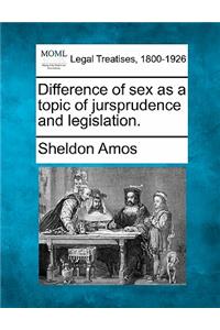 Difference of Sex as a Topic of Jursprudence and Legislation.