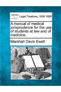 Manual of Medical Jurisprudence for the Use of Students at Law and of Medicine.