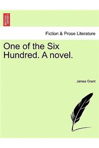 One of the Six Hundred. a Novel.