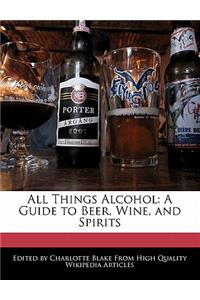 All Things Alcohol