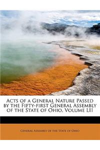 Acts of a General Nature Passed by the Fifty-First General Assembly of the State of Ohio, Volume LII