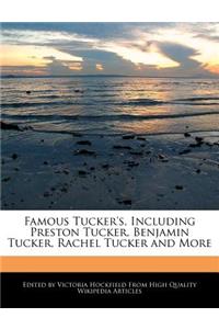 Famous Tucker's, Including Preston Tucker, Benjamin Tucker, Rachel Tucker and More