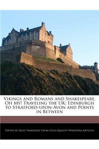 Vikings and Romans and Shakespeare, Oh My! Traveling the UK