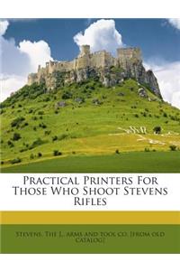 Practical Printers for Those Who Shoot Stevens Rifles