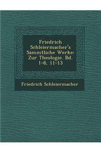 Friedrich Schleiermacher's Sȧmmtliche Werke