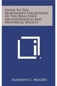 Guide to the Manuscript Collections of the Ohio State Archaeological and Historical Society