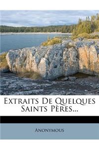 Extraits de Quelques Saints Peres...