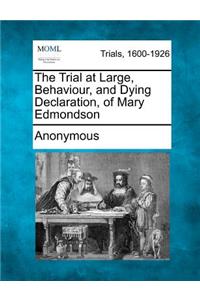 Trial at Large, Behaviour, and Dying Declaration, of Mary Edmondson