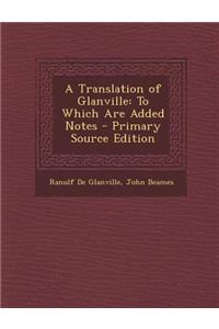 Translation of Glanville: To Which Are Added Notes: To Which Are Added Notes