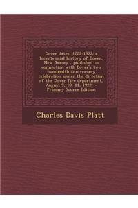 Dover Dates, 1722-1922; A Bicentennial History of Dover, New Jersey, Published in Connection with Dover's Two Hundredth Anniversary Celebration Under