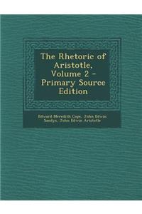 The Rhetoric of Aristotle, Volume 2
