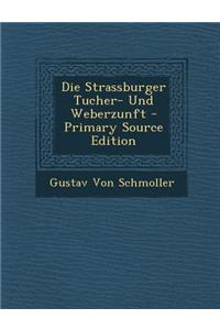 Die Strassburger Tucher- Und Weberzunft