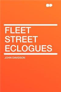 Fleet Street Eclogues