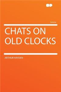 Chats on Old Clocks