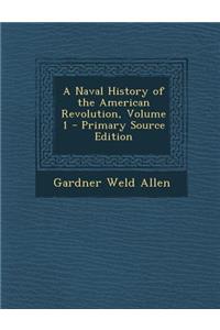 A Naval History of the American Revolution, Volume 1