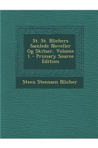 St. St. Blichers Samlede Noveller Og Skitser, Volume 1 - Primary Source Edition
