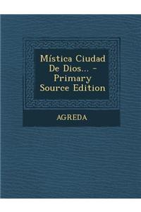 Mistica Ciudad de Dios... - Primary Source Edition