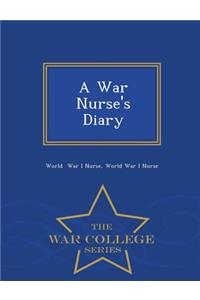 A War Nurse's Diary - War College Series