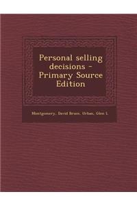 Personal Selling Decisions - Primary Source Edition