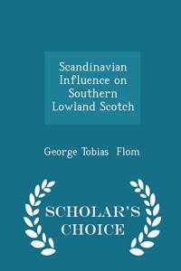 Scandinavian Influence on Southern Lowland Scotch - Scholar's Choice Edition
