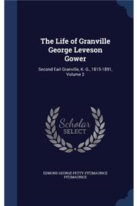 The Life of Granville George Leveson Gower