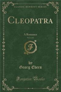 Cleopatra, Vol. 1 of 2