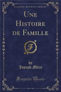 Une Histoire de Famille (Classic Reprint)