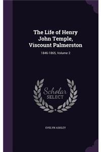 Life of Henry John Temple, Viscount Palmerston: 1846-1865, Volume 2