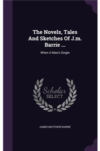 Novels, Tales And Sketches Of J.m. Barrie ...