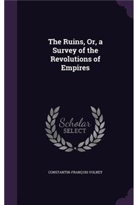 Ruins, Or, a Survey of the Revolutions of Empires