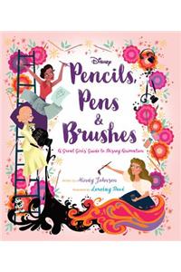 Pencils, Pens & Brushes: A Great Girls' Guide to Disney Animation