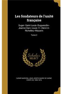 Les fondateurs de l'unité française