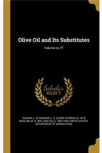Olive Oil and Its Substitutes; Volume no.77