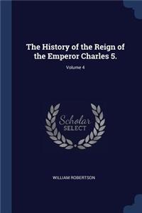 The History of the Reign of the Emperor Charles 5.; Volume 4