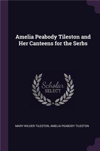 Amelia Peabody Tileston and Her Canteens for the Serbs