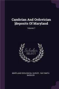 Cambrian and Ordovician [deposits of Maryland; Volume 7