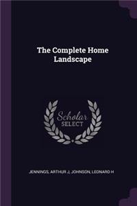 The Complete Home Landscape