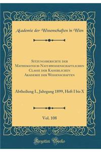 Sitzungsberichte Der Mathematisch-Naturwissenschaftlichen Classe Der Kaiserlichen Akademie Der Wissenschaften, Vol. 108