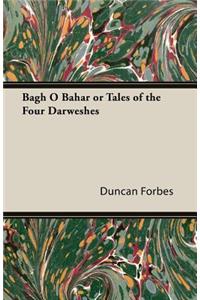 Bagh O Bahar or Tales of the Four Darweshes